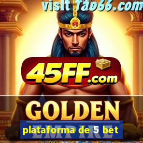 plataforma de 5 bet